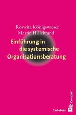 ISBN 9783896706676: Einführung in die systemische Organisationsberatung