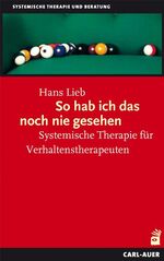 ISBN 9783896707017: So hab ich das noch nie gesehen - Systemische Therapie für Verhaltenstherapeuten