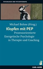 Klopfen mit PEP - prozessorientierte energetische Psychologie in Therapie und Coaching