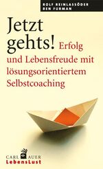 ISBN 9783896707505: Jetzt geht's! - Erfolg und Lebensfreude mit lösungsorientiertem Selbstcoaching