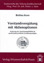 ISBN 9783896730824: Vorstandsvergütung mit Aktienoptionen. – Sicherung der Anreizkompatibilität als gesellschaftsrechtliche Gestaltungsaufgabe.