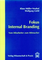 Fokus Internal branding - vom Mitarbeiter zum Mitmacher