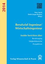 ISBN 9783896736505: Berufsziel Ingenieur/Wirtschaftsingenieur - Insider berichten über Berufszugang - Tätigkeitsbereiche - Perspektiven