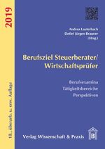 ISBN 9783896737472: Berufsziel Steuerberater-Wirtschaftsprüfer 2019. - Berufsexamina, Tätigkeitsbereiche, Perspektiven.