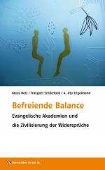 ISBN 9783896745910: Befreiende Balance : Evangelische Akademien und die Zivilisierung der Widersprüche