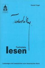 ISBN 9783896760050: Tucholsky lesen - Lesewegen - Lesezeichen zum literarischen Werk