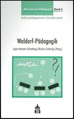 ISBN 9783896765031: Basiswissen Pädagogik; Teil: Reformpädagogische Schulkonzepte. hrsg. von Inge Hansen-Schaberg/Bruno Schonig / Bd. 6., Waldorf-Pädagogik