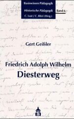 ISBN 9783896765406: Friedrich Adolph Wilhelm Diesterweg. Basiswissen Pädagogik / Historische Pädagogik