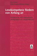 Lesekompetenz fördern von Anfang an – Didaktische und methodische Anregungen zur Leseförderung
