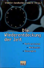 ISBN 9783896780607: Die Wiederentdeckung der Zeit., Reflexionen - Analysen - Konzepte. Weitere Beitr. v. R. Rorty, B. Allen u.a.