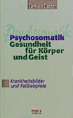 ISBN 9783896780706: Psychosomatik - Gesundheit für Körper und Geist – Krankheitsbilder und Fallgeschichten