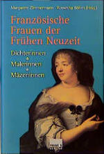 ISBN 9783896781390: Französische Frauen der Frühen Neuzeit: Dichterinnen, Malerinnen, Mäzeninnen