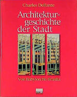 ISBN 9783896782069: Architekturgeschichte der Stadt : von Babylon bis Brasilia. Aus dem Franz. von Bernd Weiß