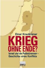 Krieg ohne Ende? - Israel und die Palästinenser - Geschichte eines Konflikts