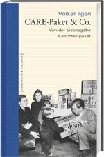 ISBN 9783896783448: CARE-Paket & Co. - Von der Liebesgabe zum Westpaket *NEU*