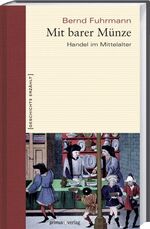 ISBN 9783896783790: Mit barer Münze. Handel im Mittelalter. Geschichte erzählt Band. 25