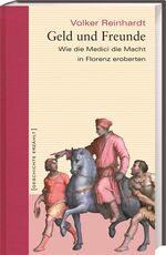 Geld und Freunde - Wie die Medici die Macht in Florenz eroberten