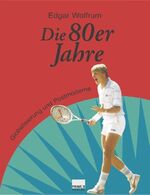 ISBN 9783896785695: Die 80er Jahre - Globalisierung und Postmoderne