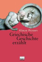 ISBN 9783896785756: Griechische Geschichte erzählt