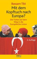 ISBN 9783896786142: Mit dem Kopftuch nach Europa? – Die Türkei auf dem Weg in die Europäische Union