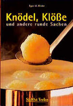 ISBN 9783896829931: Knödel, Klösse und andere runde Sachen