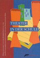 ISBN 9783896840127: Theater in der Schule