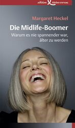 Die Midlife-Boomer – Warum es nie spannender war, älter zu werden