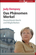 ISBN 9783896840974: Das Phänomen Merkel - Deutschlands Macht und Möglichkeiten