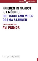 ISBN 9783896841407: Frieden in Nahost ist möglich: Deutschland muss Obama stärken