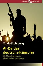 ISBN 9783896841629: Al-Qaidas deutsche Kämpfer - Die Globalisierung des islamistischen Terrorismus