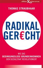 ISBN 9783896841940: Radikal gerecht – Wie das bedingungslose Grundeinkommen den Sozialstaat revolutioniert