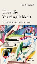 ISBN 9783896842749: Über die Vergänglichkeit - Eine Philosophie des Abschieds