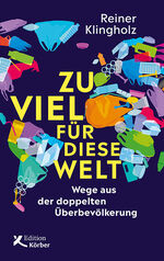 ISBN 9783896842862: Zu viel für diese Welt - Wege aus der doppelten Überbevölkerung