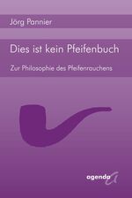 ISBN 9783896883308: Dies ist kein Pfeifenbuch - Zur Philosophie des Pfeifenrauchens