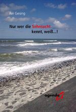 ISBN 9783896885777: Nur wer die Sehnsucht kennt, weiß...!