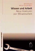 Wissen und Arbeit – Neue Konturen von Wissensarbeit