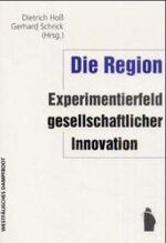 ISBN 9783896915023: Die Region., Experimentierfeld gesellschaftlicher Innovation