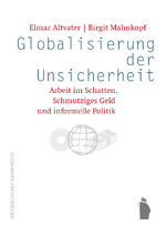 ISBN 9783896915139: Globalisierung der Unsicherheit - Arbeit im Schatten, Schmutziges Geld und informelle Politik