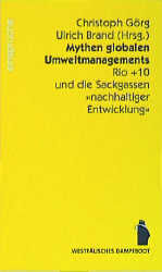 ISBN 9783896915962: Mythen globalen Umweltmanagements . Rio + 10 und die Sackgassen "nachhaltiger Entwicklung"