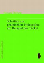 ISBN 9783896918741: Schriften zur praktischen Philosophie am Beispiel der Türkei