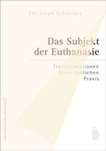 ISBN 9783896918895: Das Subjekt der Euthanasie - Transformationen einer tödlichen Praxis