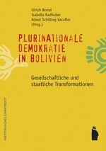 Plurinationale Demokratie in Bolivien – Gesellschaftliche und staatliche Transformationen