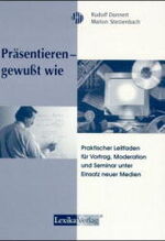 ISBN 9783896942296: Präsentieren - gewusst wie – Praktischer Leitfaden für Vortrag, Moderation und Seminar unter Einsatz neuer Medien