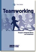 ISBN 9783896942302: Teamworking – Gruppen erfolgreich führenn und moderieren