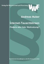 ISBN 9783897004344: Internet-Tauschbörsen: Piraterie oder freie Werknutzung - File-Sharing im Lichte des österreichischen Urheberrechts