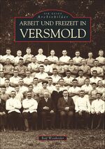 ISBN 9783897023147: Arbeit und Freizeit in Versmold