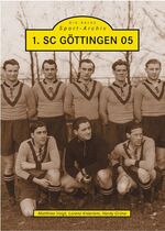 ISBN 9783897025806: 1. SC Göttingen 05 von Matthias Voigt (Autor), Lorenz Knieriem (Autor), Hardy Grüne (Autor)