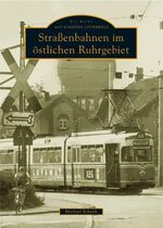 ISBN 9783897026841: Straßenbahnen im östlichen Ruhrgebiet