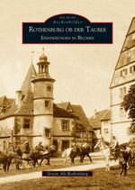 ISBN 9783897029736: Rothenburg ob der Tauber – Erinnerungen in Bildern