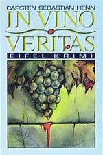 ISBN 9783897052406: In Vino Veritas (Eifel Krimi, Band 4) Henn, Carsten Sebastian